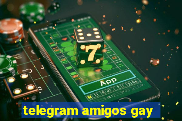 telegram amigos gay